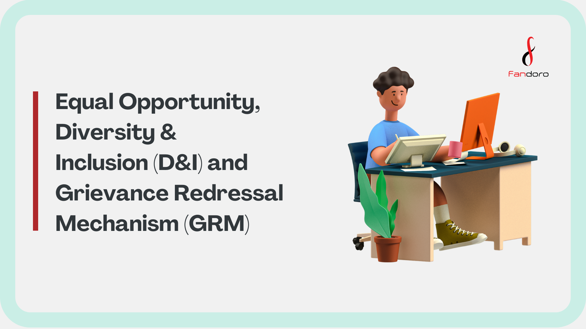 Equal Opportunity, D&I and Grievance Redressal Mechanism